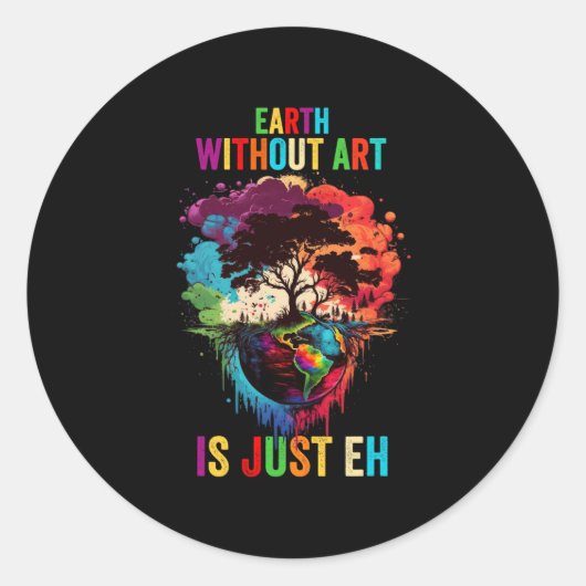 Aarde zonder kunst is gewoon een schilderende arti ronde sticker (Voorkant)