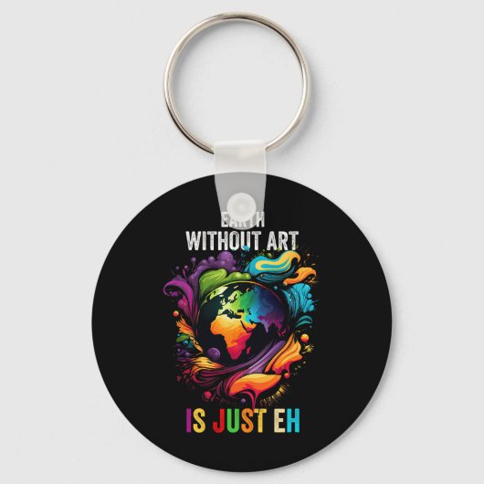 Aarde zonder kunst is gewoon een schilderende arti sleutelhanger (Voorkant)