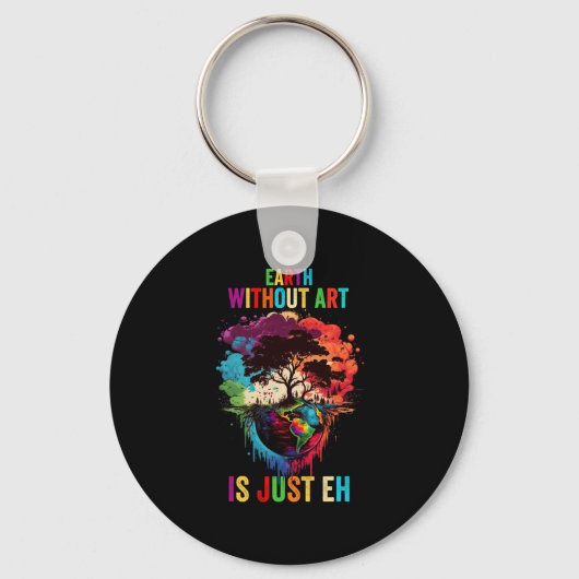 Aarde zonder kunst is gewoon een schilderende arti sleutelhanger (Voorkant)