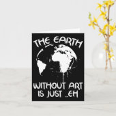 Aarde Zonder Kunst Is Gewoon Eh - Planeet Kunst - Kaart (Gele Bloem)