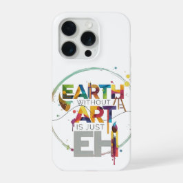 Aarde Zonder Kunst Is Gewoon Eh Schilder Kunstenaa iPhone 15 Pro Case
