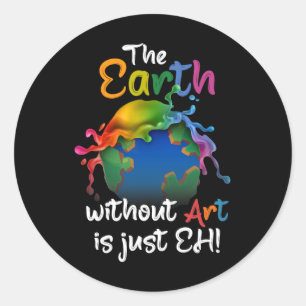 Aarde zonder kunst is gewoon kunst op aarde ronde sticker