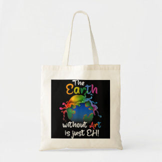 Aarde zonder kunst is gewoon kunst op aarde tote bag