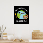 Aarde zonder kunst is maar een astronomische woord poster (Keuken)