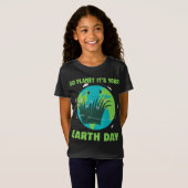 Aardedag: Ga de planeet Het is je aarddag T-shirt (Voorkant volledig)