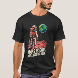 Aardedagsliefde Astronaut Mars Is Leuk Maar Aarde T-shirt