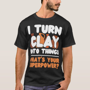 Aardewerk Keramiek Ik maak van klei dingen Wat is T-shirt