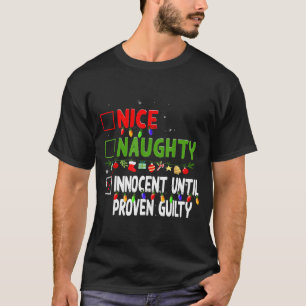 Aardig Stout Onschuldig Totdat Het Tegendeel Bewez T-shirt