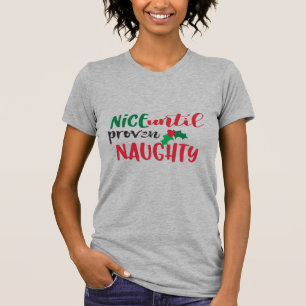 Aardig Totdat Naughty Bewezen is Funny Holly Kerst T-shirt