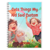 Aardige dingen die mijn kind zei Aangepast Notitieboek (Voorkant)