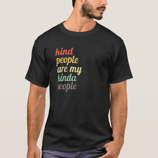 Aardige Mensen Zijn Mijn Soort Mensen 4 T-shirt (Voorkant)