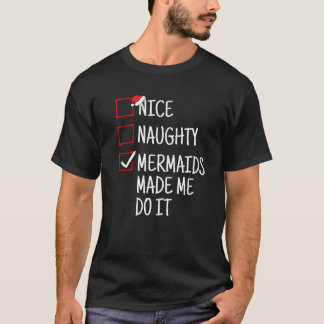 Aardige Stoute Meerminnen Maakten Me Het Doen Funn T-shirt