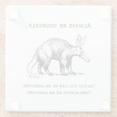 Aardvark is altijd je eigen grappigheid glazen onderzetter (Achterkant)