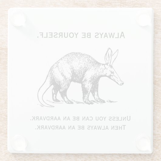 Aardvark is altijd je eigen grappigheid glazen onderzetter (Achterkant)