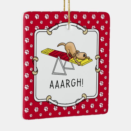 AARGH! Funny dog agility teeter Keramisch Ornament (Rechts)