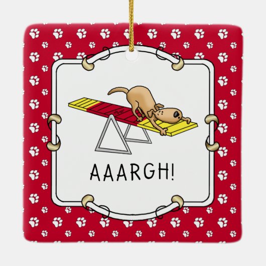 AARGH! Funny dog agility teeter Keramisch Ornament (Achterkant)