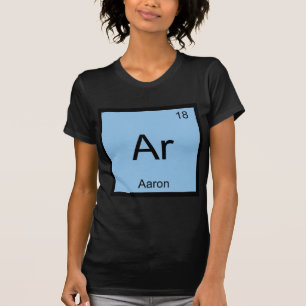 Aaron Chemistry Element Symbool Periodic Table Nam T-shirt