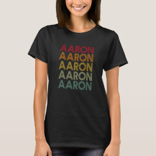 Aaron Retro Name Humor Nickname T-shirt