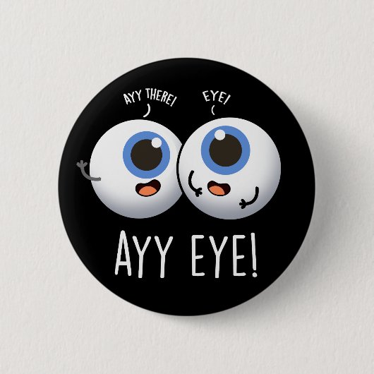 Aay Eye Funny AI Pun Dark BG Ronde Button 5,7 Cm (Voorkant)