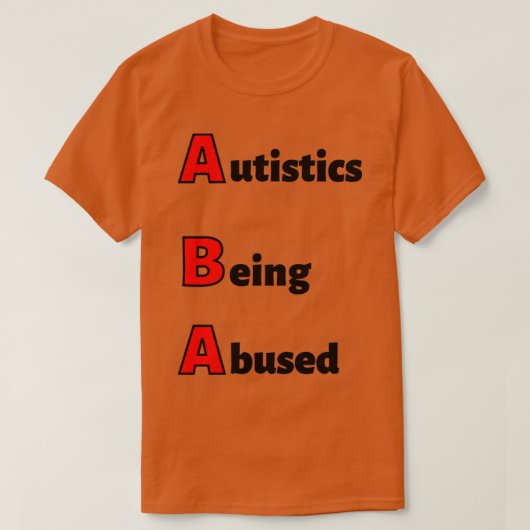 ABA-autisme wordt misbruikt T-shirt (Design voorkant)
