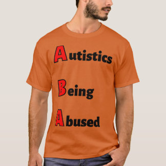 ABA-autisme wordt misbruikt T-shirt