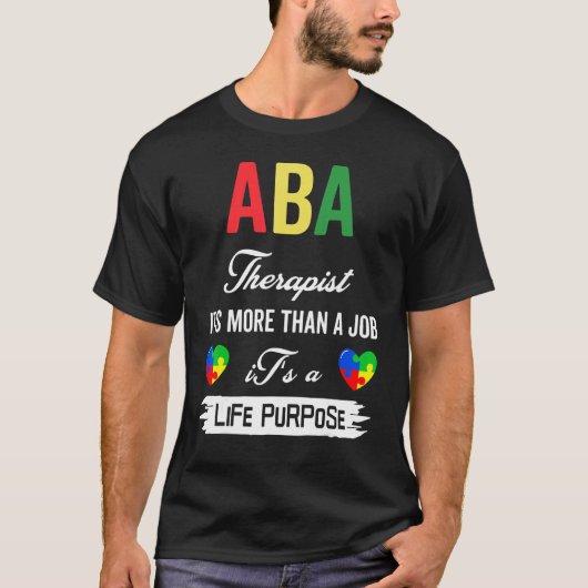 ABA-therapeut Het is meer dan een baan, een levens T-shirt (Voorkant)