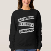 ABA Therapist All Behavior Is A Form Of Communicat Trui (Voorkant)