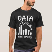  aba Therapist Analyst Data of het was niet T-shirt (Voorkant)