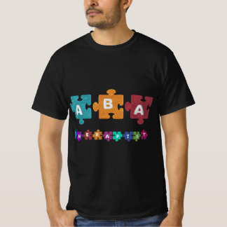 ABA Therapist Educate Behavior Analyst Autism Than T-shirt