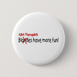 ABA-Therapisten hebben meer flauw Ronde Button 5,7 Cm