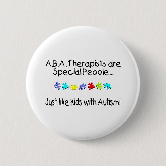 ABA Therapisten zijn speciale mensen zoals.... Ronde Button 5,7 Cm (Voorkant)