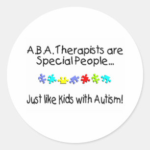 ABA Therapisten zijn speciale mensen zoals... Ronde Sticker