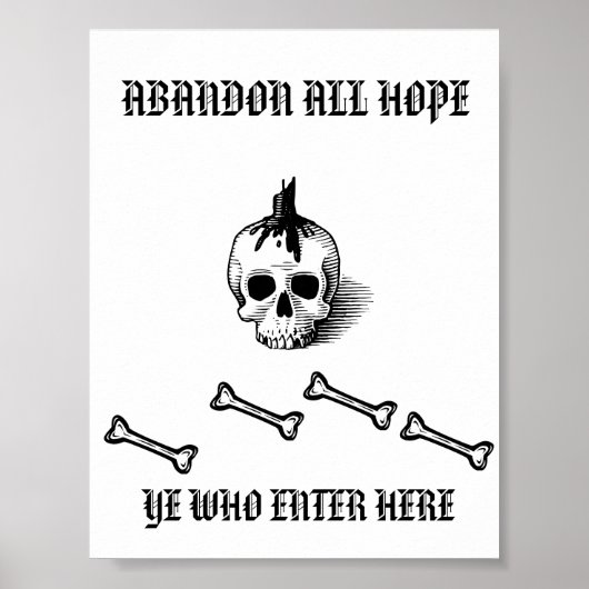 "ABANDON ALL HOPE YE ENTER WHO HERE" POSTER (Voorkant)