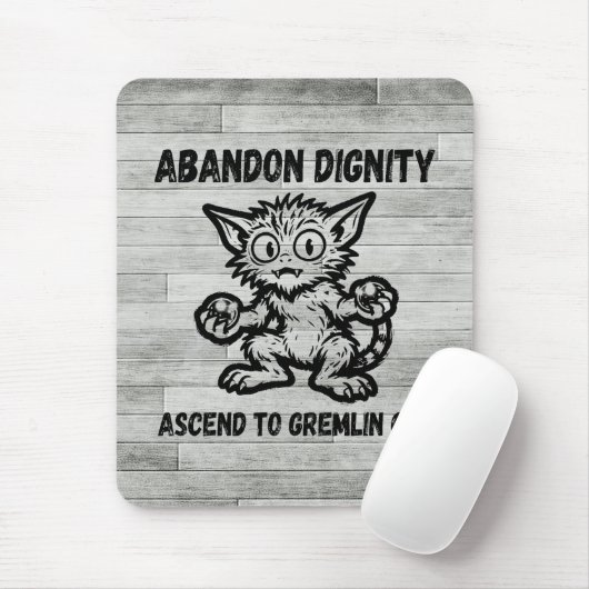 Abandon Dignity Ascend To Gremlin Cat Funny Meme Muismat (Met muis)