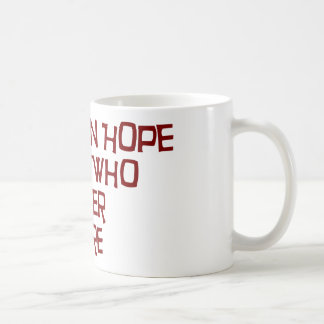 Abandon hoopt iedereen die hier binnenkomt koffiemok