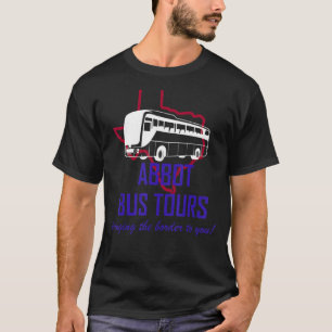 Abbot Bus Tours brengt de grens naar u satire T-shirt