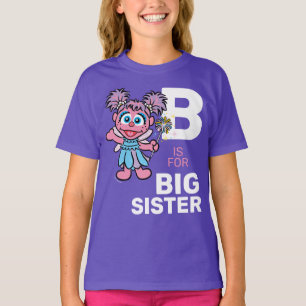 Abby Cadabby B is voor Big Sister T-shirt