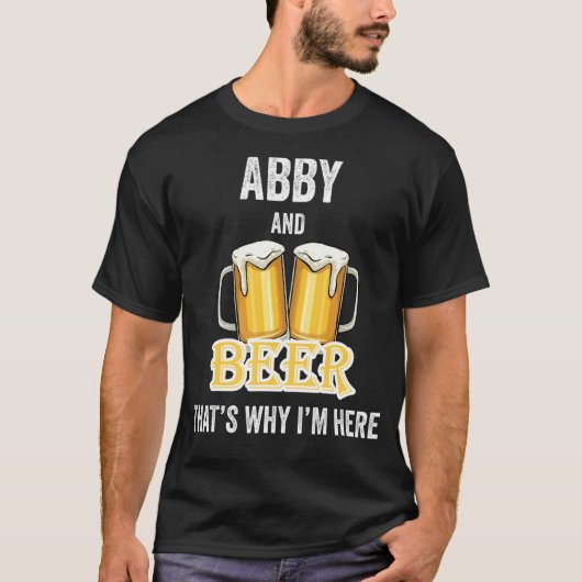 Abby en Beer daarom ben ik hier T-shirt (Voorkant)