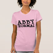 ABBY NORMAL Funny Dames T-shirts (Voorkant)