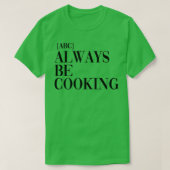 ABC altijd koken T-shirt (Design voorkant)