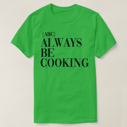 ABC altijd koken T-shirt (Design voorkant)