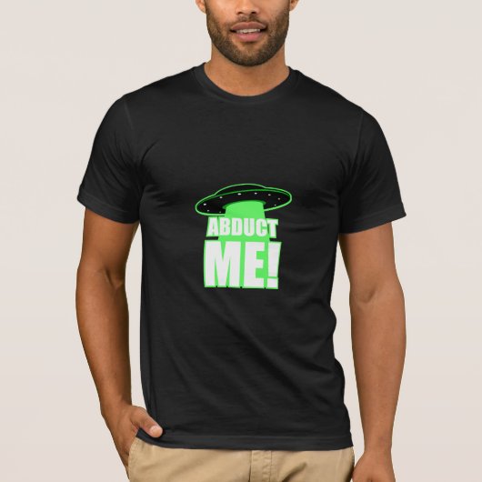Abduct me! t-shirt (Voorkant)