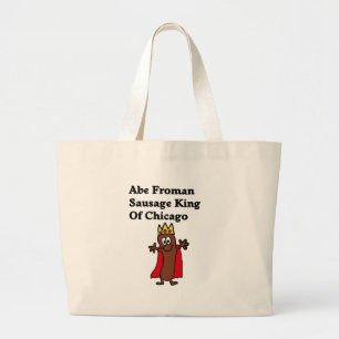 Abe Froman Sausage King of Chicago Grote Tote Bag