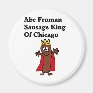 Abe Froman Sausage King of Chicago Magneet