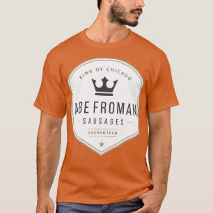 Abe Froman Sausage King of Chicago T-shirt