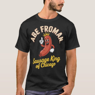 Abe Froman - Sausage King uit Chicago T-shirt