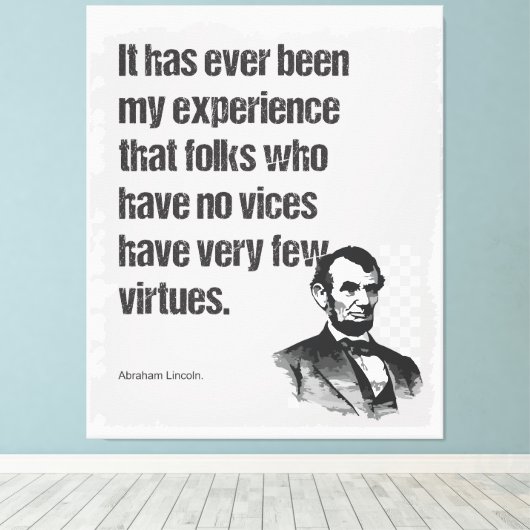 Abe Lincoln Vice & Deugd Quote Art Canvas Afdruk (Insitu (Houten vloer))