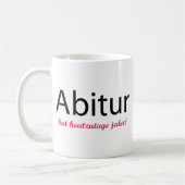 abitur pet heutzutage jeder! koffiemok (Links)