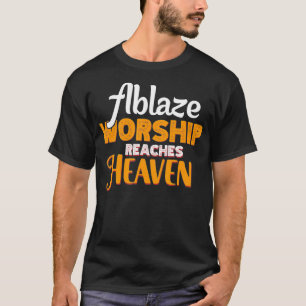 Ablaze Worship bereikt de hemel van zijn mensen di T-shirt