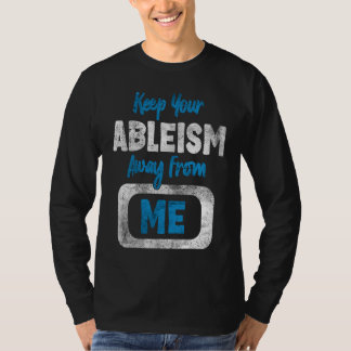 Ableism Awareness Anti Discrimination Disability A T-shirt